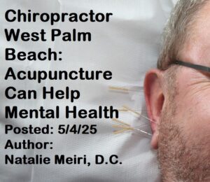 Chiropractor West Palm Beach: Acupuncture Can Help Mental Health