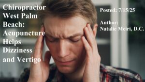 Chiropractor West Palm Beach: Acupuncture Helps Dizziness and Vertigo