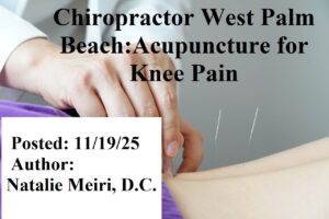 Chiropractor West Palm Beach: Acupuncture for Knee Pain