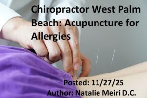 Chiropractor West Palm Beach: Acupuncture for Allergies