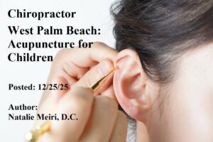 Chiropractor West Palm Beach: Acupuncture for Children