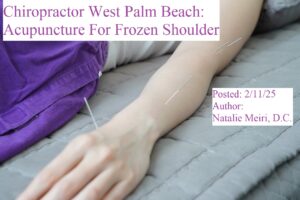 Chiropractor West Palm Beach: Acupuncture For Frozen Shoulder