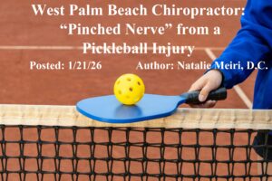 West Palm Beach Chiropractor: “Pinched Nerve” from a Pickleball Injury