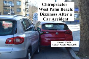 Chiropractor West Palm Beach: Dizziness After a Car Accident