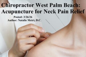 Chiropractor West Palm Beach: Acupuncture for Neck Pain Relief