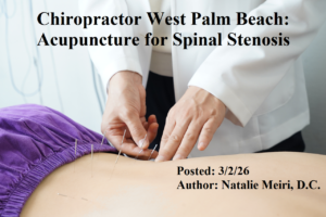 Chiropractor West Palm Beach: Acupuncture for Spinal Stenosis