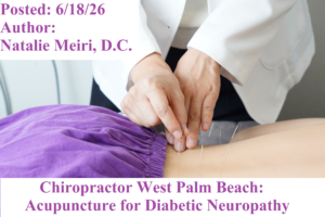Chiropractor West Palm Beach: Acupuncture for Diabetic Neuropathy
