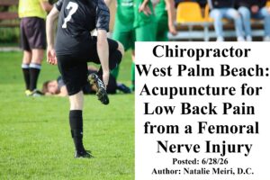 Chiropractor West Palm Beach: Acupuncture for Low Back Pain from a Femoral Nerve Injury