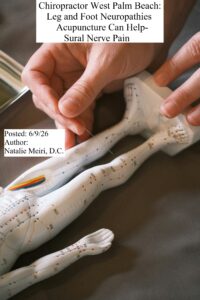 Chiropractor West Palm Beach: Leg and Foot Neuropathies Acupuncture Can Help- Sural Nerve Pain