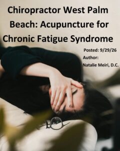 Chiropractor West Palm Beach: Acupuncture for Chronic Fatigue Syndrome