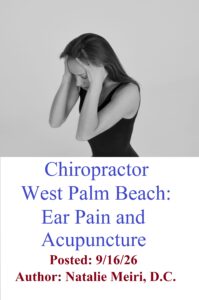 Chiropractor West Palm Beach: Ear Pain and Acupuncture